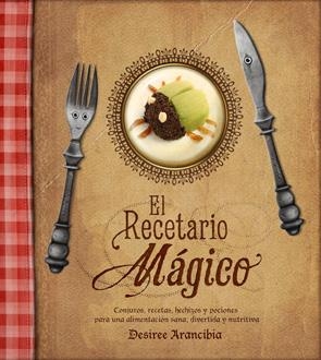 RECETARIO MÁGICO, EL | 9788415149330 | ARANCIBIA, DESIREE | Llibreria La Gralla | Llibreria online de Granollers