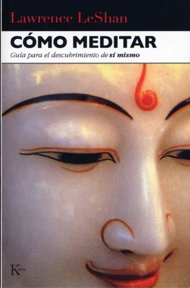 COMO MEDITAR.GUIA PARA EL DESCUBRIMIENTO DE SI MIS | 9788472451599 | LESAHN, LAWRENCE | Llibreria La Gralla | Llibreria online de Granollers