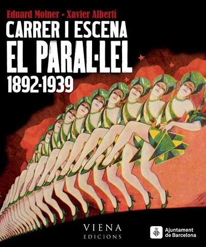 CARRER I ESCENA. EL PARAL·LEL. 1892-1939 | 9788483307076 | MOLNER, EDUARD; ALBERTÍ, XAVIER | Llibreria La Gralla | Llibreria online de Granollers