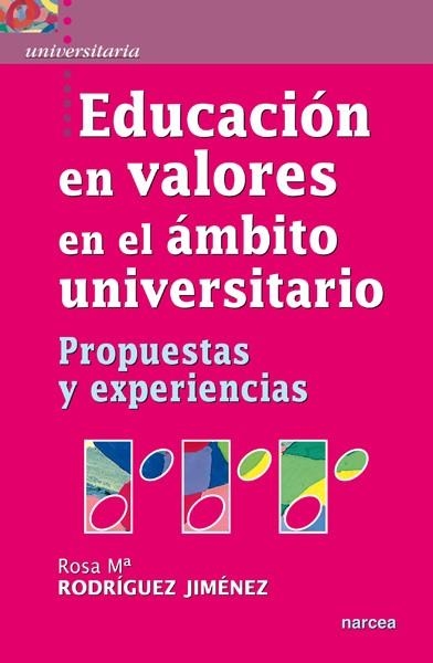 EDUCACIÓN EN VALORES  EN EL ÁMBITO UNIVERSITARIO | 9788427718869 | RODRÍGUEZ JIMÉNEZ, ROSA Mª/Y OTROS | Llibreria La Gralla | Llibreria online de Granollers