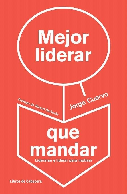 MEJOR LIDERAR QUE MANDAR | 9788494057229 | CUERVO CIMADEVILLA, JORGE | Llibreria La Gralla | Llibreria online de Granollers