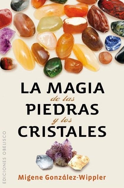 MAGIA DE LAS PIEDRAS Y LOS CRISTALES, LA (BOLSILLO) | 9788497779036 | GONZALEZ WIPPLER, MIGENE | Llibreria La Gralla | Llibreria online de Granollers