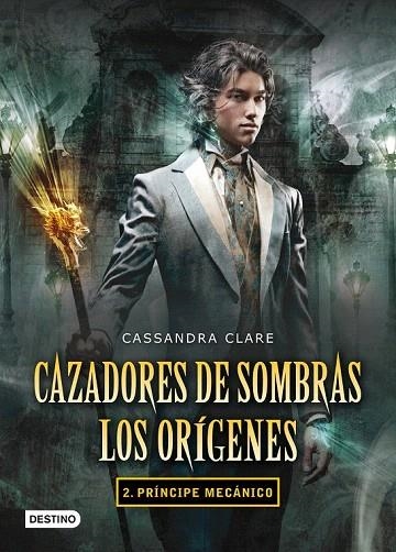 CAZADORES DE SOMBRAS. LOS ORÍGENES 2. PRÍNCIPE MECÁNICO | 9788408102335 | CLARE, CASSANDRA | Llibreria La Gralla | Llibreria online de Granollers