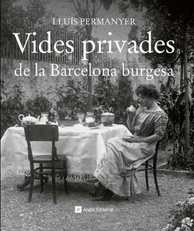 VIDES PRIVADES DE LA BARCELONA BURGESA | 9788415002703 | PERMANYER LLADÓS, LLUÍS | Llibreria La Gralla | Llibreria online de Granollers