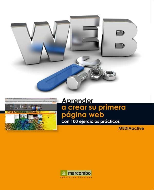 APRENDER A CREAR SU PRIMERA PÁGINA WEB CON 100 EJERCICIOS PRÁCTICOS | 9788426718921 | MEDIAACTIVE | Llibreria La Gralla | Librería online de Granollers