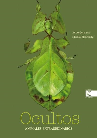 OCULTOS. ANIMALES EXTRAORDINARIOS | 9788415250425 | GUTIÉRREZ, XULIO; FERNÁNDEZ, NICOLÁS | Llibreria La Gralla | Librería online de Granollers