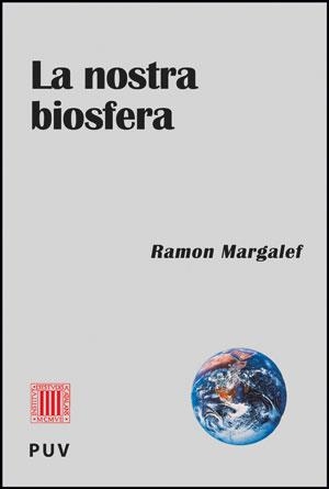 NOSTRA BIOSFERA, LA | 9788437088921 | MARGALEF, RAMON | Llibreria La Gralla | Llibreria online de Granollers