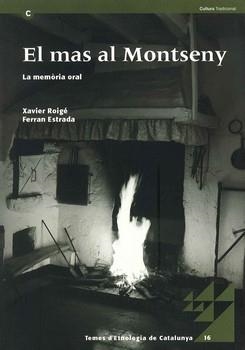 MAS AL MONTSENY, EL. LA MEMORIA ORAL | 9788439377054 | ROIGE, XAVIER / ESTRADA, FERRAN | Llibreria La Gralla | Llibreria online de Granollers