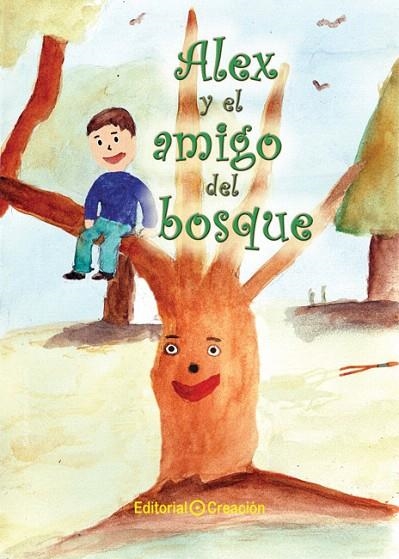 ALEX Y EL AMIGO DEL BOSQUE (CREACIÓN CUENTOS INFANTILES) | 9788415676072 | Llibreria La Gralla | Llibreria online de Granollers