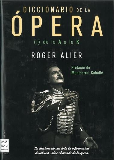 DICCIONARIO DE LA ÓPERA DE LA A A LA K | 9788496222564 | ALIER, ROGER | Llibreria La Gralla | Llibreria online de Granollers