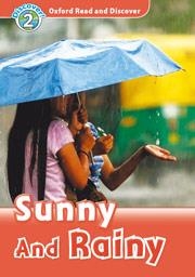 SUNNY AND RAINY OXFORD READ AND DISCOVER: LEVEL 2 | 9780194646901 | Llibreria La Gralla | Llibreria online de Granollers