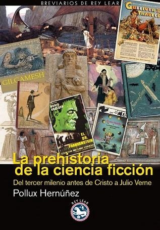 PREHISTORIA DE LA CIENCIA FICCIÓN, LA. DEL TERCER MILENIO AÑOS ANTES DE CRISTO A JULIO VERNE | 9788493979935 | HERNÁNDEZ NÚÑEZ, POLLUX | Llibreria La Gralla | Llibreria online de Granollers