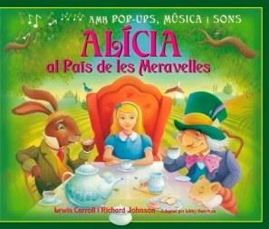 ALICIA AL PAIS DE LES MERAVELLES (AMB POP UPS MUSICA I SONS) | 9788479427436 | CARROLL, LEWIS; JOHNSON, RICHARD; HAMILTON, LIBBY | Llibreria La Gralla | Llibreria online de Granollers