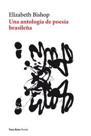 ANTOLOGÍA DE POESÍA BRASILEÑA, UNA | 9788493642396 | BISHOP, ELIZABETH | Llibreria La Gralla | Llibreria online de Granollers