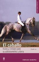 CABALLO,EL.TRUCOS Y CONSEJOS PARA SU DOMA Y ADIEST | 9788425509599 | LUX,CLAUDE | Llibreria La Gralla | Llibreria online de Granollers