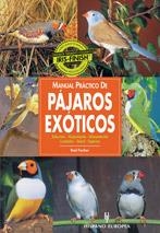 PAJAROS EXOTICOS, MANUAL PRACTICO DE | 9788425513787 | FISCHER, ROD | Llibreria La Gralla | Librería online de Granollers