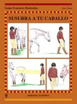 SUSURRA A TU CABALLO (GUIAS ECUESTRES ILUSTRADAS) | 9788425515712 | WOOD, PERRY | Llibreria La Gralla | Llibreria online de Granollers