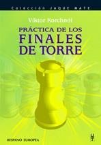 PRACTICA DE LOS FINALES DE TORRE | 9788425516856 | KORCHNOI, VIKTOR | Llibreria La Gralla | Llibreria online de Granollers