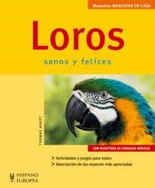 LOROS SANOS Y FELICES (MASCOTAS EN CASA) | 9788425517693 | HAUPT, THOMAS | Llibreria La Gralla | Librería online de Granollers