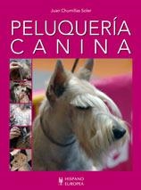 PELUQUERIA CANINA | 9788425518294 | CHUMILLAS SOLER, JUAN | Llibreria La Gralla | Llibreria online de Granollers