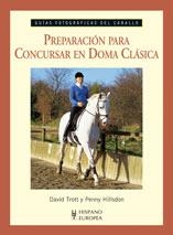 PREPARACION PARA CONCURSAR EN DOMA CLASICA | 9788425518348 | TROTT, DAVID / HILLSDON, PENNY | Llibreria La Gralla | Llibreria online de Granollers