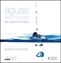 AGUAS DEL MUNDO. GRAN SELECCION DE AGUAS | 9788425518553 | MUÑOZ SORIA, FAUSTINO | Llibreria La Gralla | Librería online de Granollers