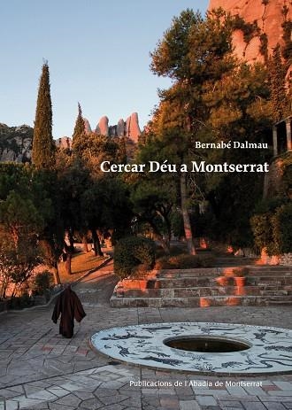 CERCAR DÉU A MONTSERRAT | 9788498835212 | DALMAU, BERNABÉ | Llibreria La Gralla | Llibreria online de Granollers