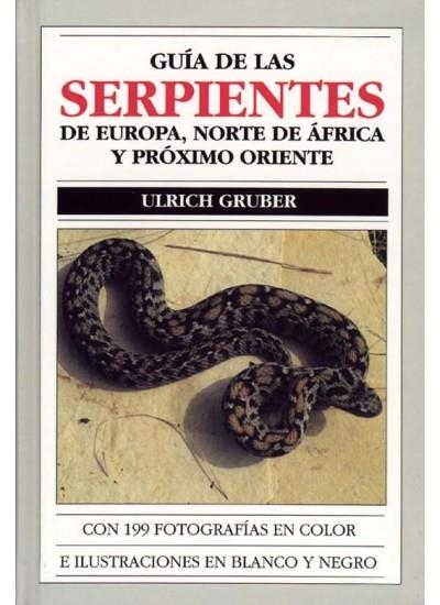 GUIA DE LAS SERPIENTES DE EUROPA... | 9788428209137 | GRUBER, ULRICH | Llibreria La Gralla | Librería online de Granollers