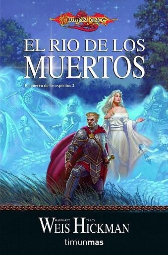 RÍO DE LOS MUERTOS, EL (DRAGONLANCE. LA GUERRA DE LOS ESPÍRITUS 2) | 9788448038878 | WEIS, MARGARET; HICKMAN, TRACY | Llibreria La Gralla | Librería online de Granollers