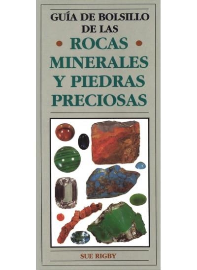 GUIA DE BOLSILLO DE LAS ROCAS MINERALES Y PIEDRAS. | 9788428209595 | RIGBY, SUE | Llibreria La Gralla | Librería online de Granollers