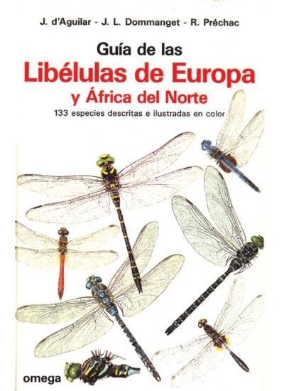GUIA DE LAS LIBELULAS DE EUROPA Y AFRICA NORTE | 9788428207928 | D'AGUILAR, JACQUES ET. AL. | Llibreria La Gralla | Librería online de Granollers