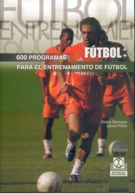 600 PROGRAMAS DE ENTRENAMIENTO DE FUTBOL (FUTBOL) | 9788480190602 | BENEDEK, ENDRE / JANOS, PAJAI | Llibreria La Gralla | Llibreria online de Granollers