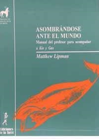 ASOMBRANDOSE ANTE EL MUNDO.MANUAL DEL PROFESOR | 9788479600167 | LIPMAN, MATTHEW | Llibreria La Gralla | Llibreria online de Granollers