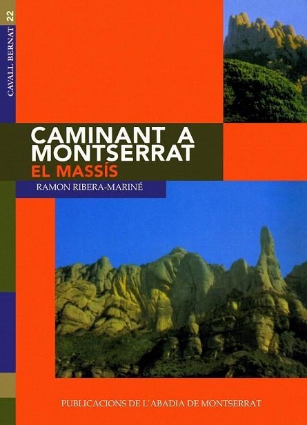 CAMINANT A MONTSERRAT EL MASSIS (CAVALL BERNAT 22) | 9788478263349 | Ribera Mariné, Ramón | Llibreria La Gralla | Llibreria online de Granollers