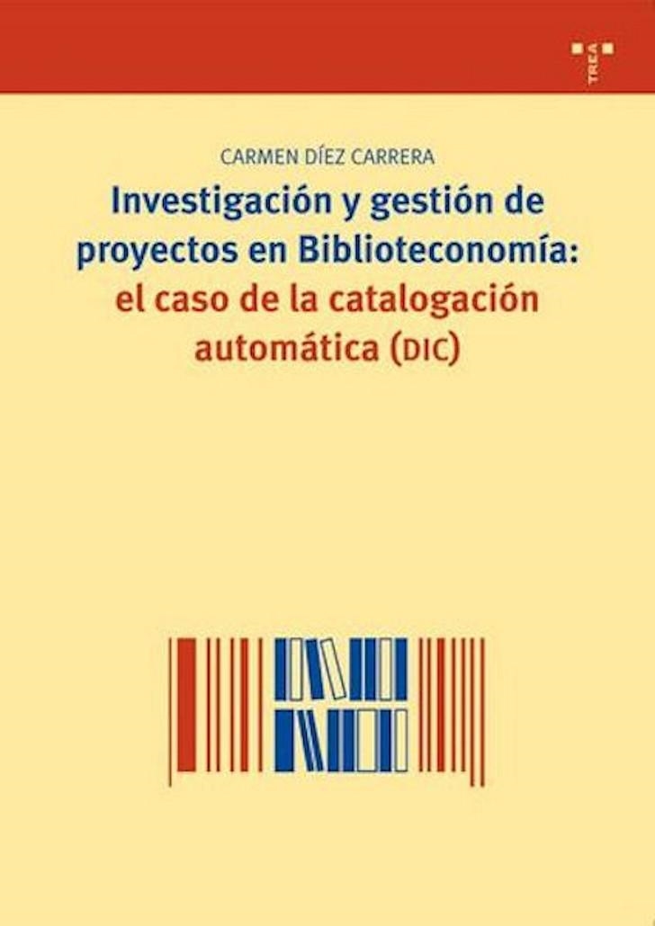 INVESTIGACION Y GESTIOS DE PROYECTOS DE BLIBLIOTECONOMIA | 9788497042697 | DIEZ CARRERA, CARMEN | Llibreria La Gralla | Librería online de Granollers