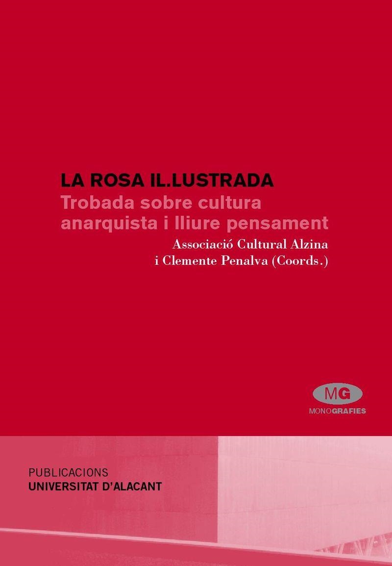 ROSA IL·LUSTRADA. TROBADA SOBRE CULTURA ANARQUISTA | 9788479088705 | ASSOCIACIÓ CULTURA ALZINA I PENALVA, C. (EDS.) | Llibreria La Gralla | Llibreria online de Granollers