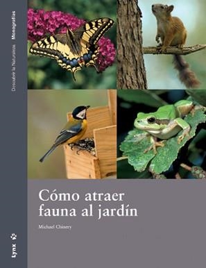 COMO ATRAER FAUNA AL JARDIN | 9788496553248 | CHINERY, MICHAEL | Llibreria La Gralla | Llibreria online de Granollers