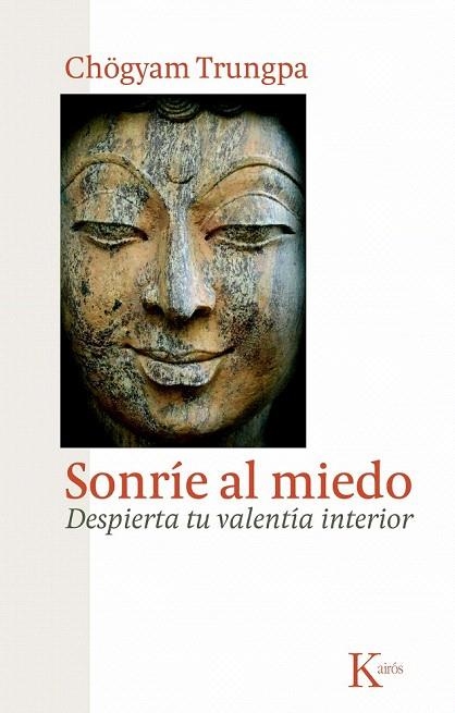 SONRÍE AL MIEDO. DESPIERTA TU VALENTIA INTERIOR | 9788472458956 | TRUNGPA, CHÖGYAM | Llibreria La Gralla | Llibreria online de Granollers