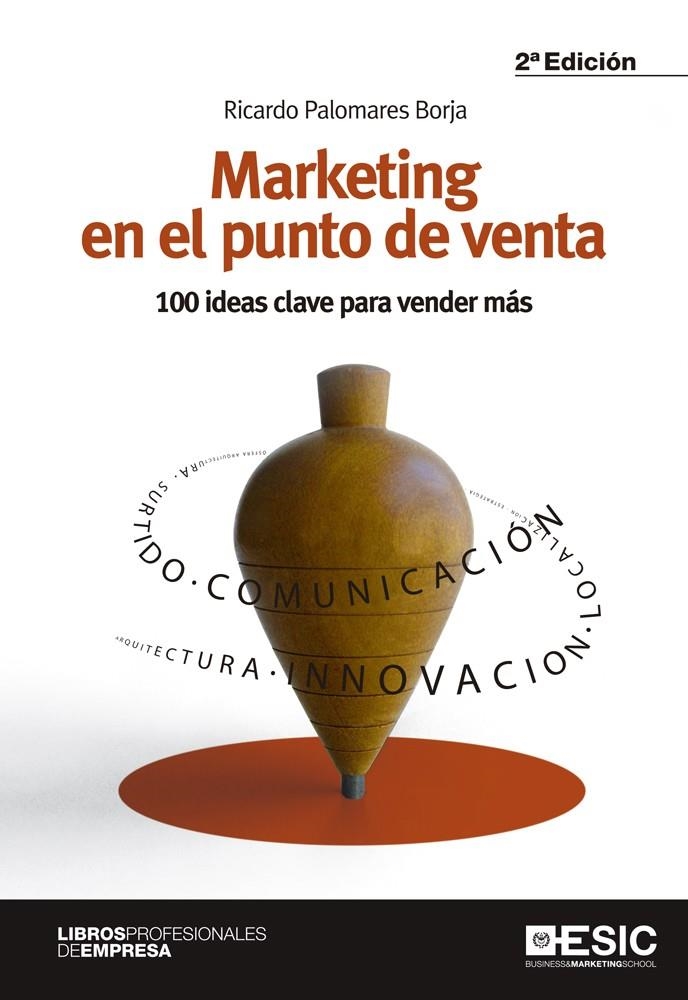 MARKETING EN EL PUNTO DE VENTA.100 IDEAS CLAVE PARA VENDER MÁS (2ª EDICIÓN) | 9788473568869 | PALOMARES, RICARDO | Llibreria La Gralla | Llibreria online de Granollers