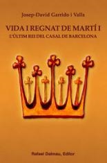 VIDA I REGNAT DE MARTÍ I | 9788423207480 | GARRIDO I VALLS, JOSEP-DAVID | Llibreria La Gralla | Librería online de Granollers