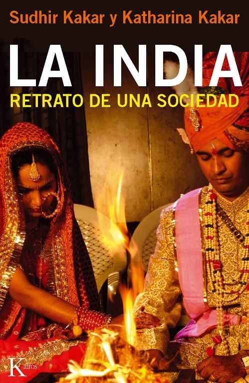 INDIA, LA. RETRATO DE UNA SOCIEDAD | 9788499881935 | KAKAR, SUDHIR/KAKAR, KATHARINA | Llibreria La Gralla | Llibreria online de Granollers