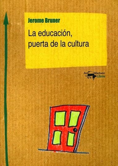 EDUCACIÓN PUERTA DE LA CULTURA, LA | 9788477741787 | BRUNER, JEROME | Llibreria La Gralla | Llibreria online de Granollers