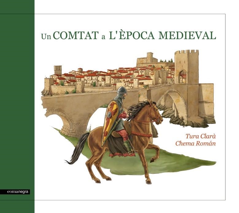 COMTAT A L'ÈPOCA MEDIEVAL, UN | 9788415097587 | CLARÀ, TURA; ROMAN, CHEMA | Llibreria La Gralla | Llibreria online de Granollers