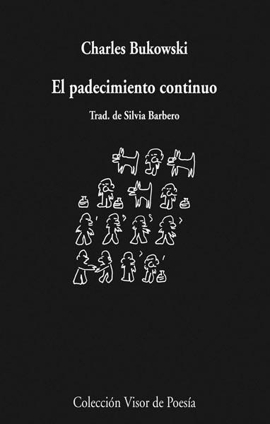 PADECIMIENTO CONTINUO, EL (VISOR DE POESIA) | 9788498957686 | BUKOWSKI, CHARLES | Llibreria La Gralla | Llibreria online de Granollers