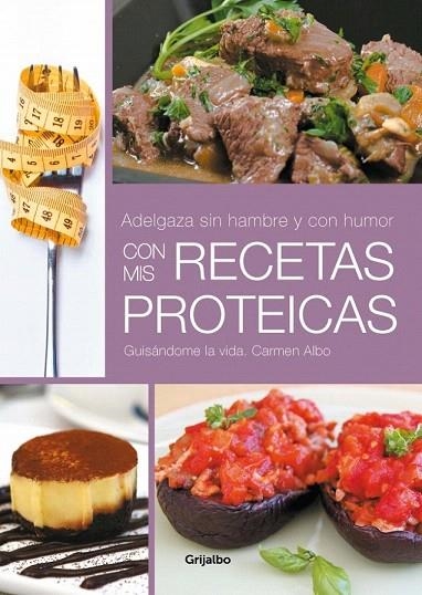 ADELGAZA SIN HAMBRE Y CON HUMOR! CON MIS RECETAS PROTEICAS! | 9788425349881 | ALBO, CARMEN | Llibreria La Gralla | Librería online de Granollers