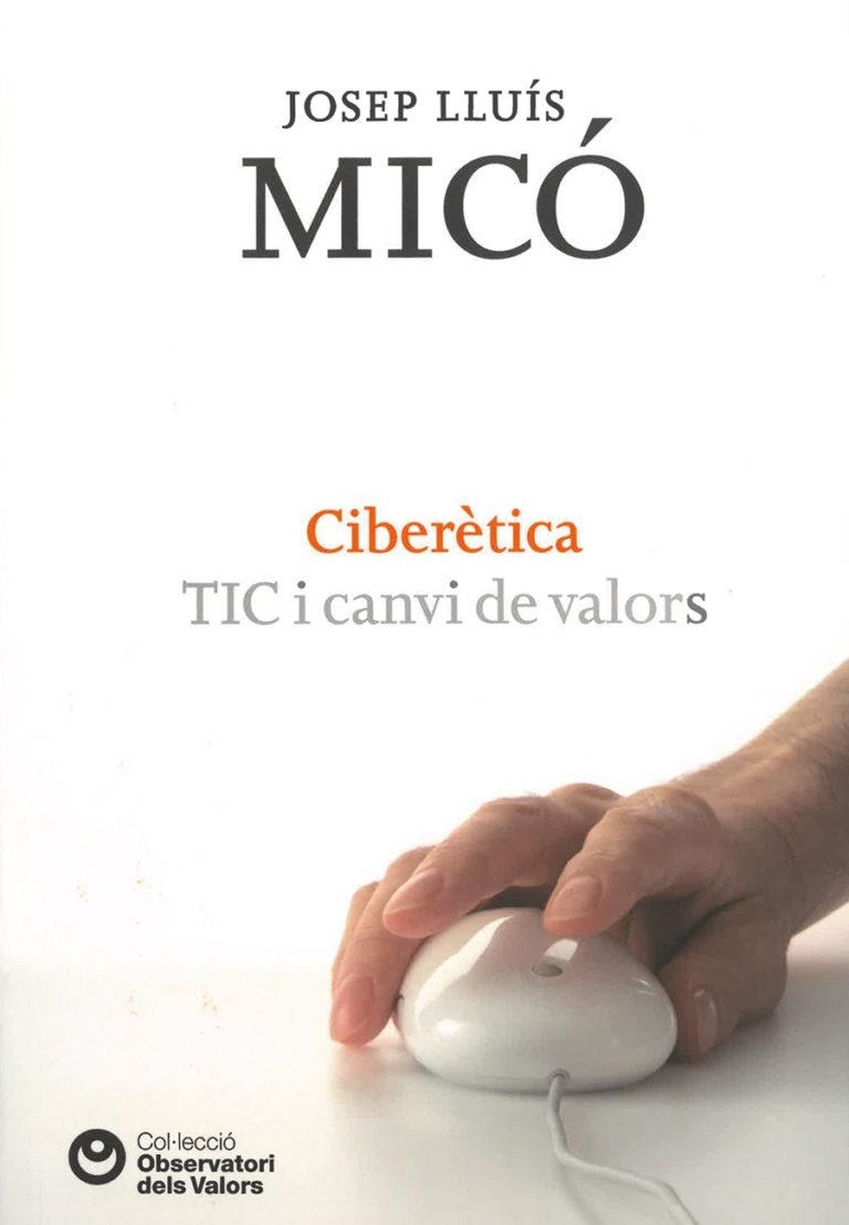 CIBERETICA. TIC I CANVI DE VALORS | 9788472269446 | MICO, JOSEP LLUIS | Llibreria La Gralla | Llibreria online de Granollers