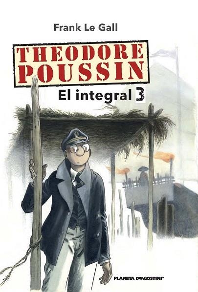 THEODORE POUSSIN. EL INTEGRAL 3 | 9788468477442 | LE GALL, FRANK | Llibreria La Gralla | Llibreria online de Granollers