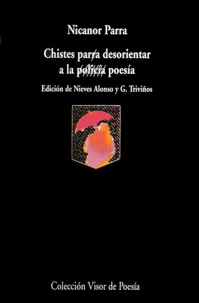 CHISTES PARA DESORIENTAR A LA POLICÍA / POESÍA | 9788475222363 | PARRA, NICANOR | Llibreria La Gralla | Llibreria online de Granollers