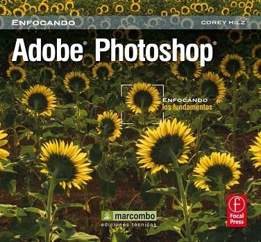 ADOBE PHOTOSHOP. ENFOCANDO LOS FUNDAMENTOS | 9788426718167 | HILZ, COREY | Llibreria La Gralla | Llibreria online de Granollers