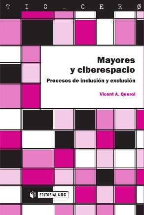 MAYORES Y CIBERESPACIO | 9788490299944 | QUEROL, VICENT A. | Llibreria La Gralla | Llibreria online de Granollers